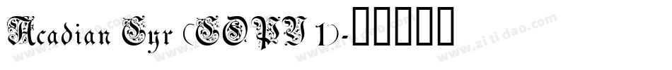 Acadian Cyr (COPY 1)字体转换